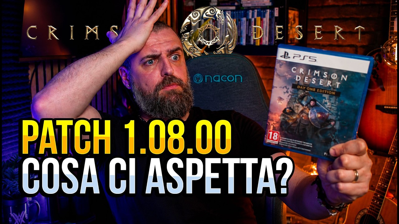 CRIMSON DESERT PATCH 1.08.00 COSA deve CAMBIARE? 🚨 PARLIAMONE