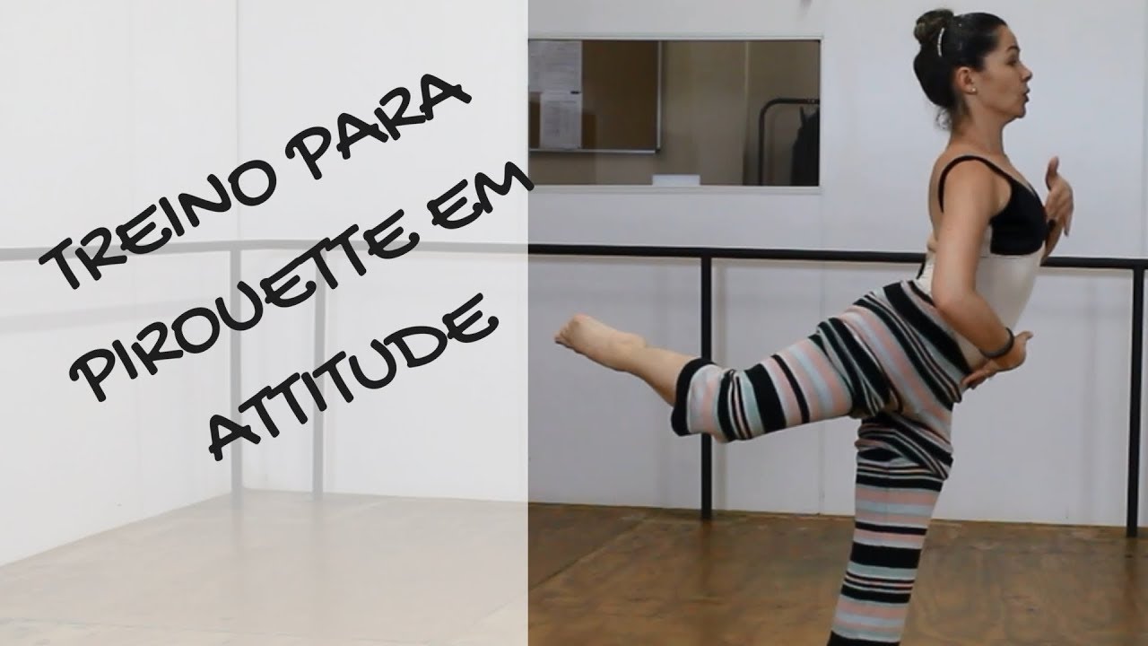 Treino para Pirouette em Atittude no Ballet