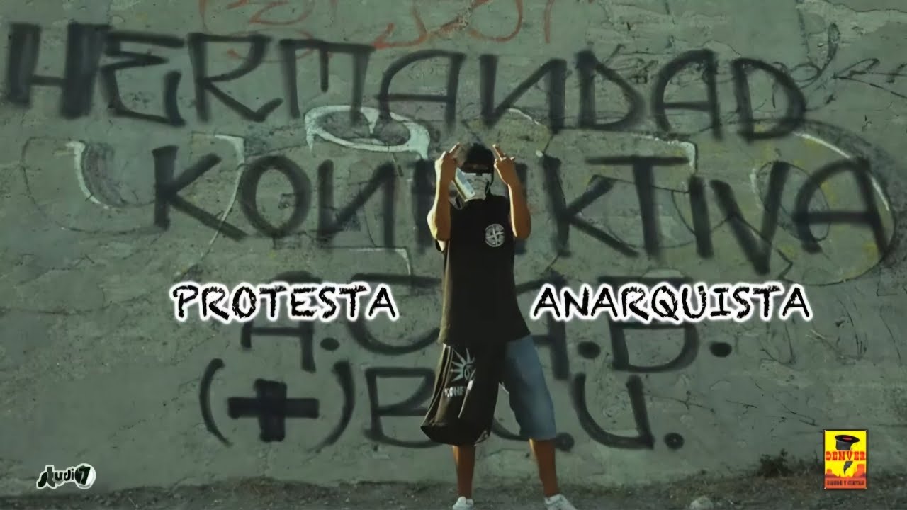 Hermandad Konfliktiva - Protesta Anarquista ( Video Oficial )