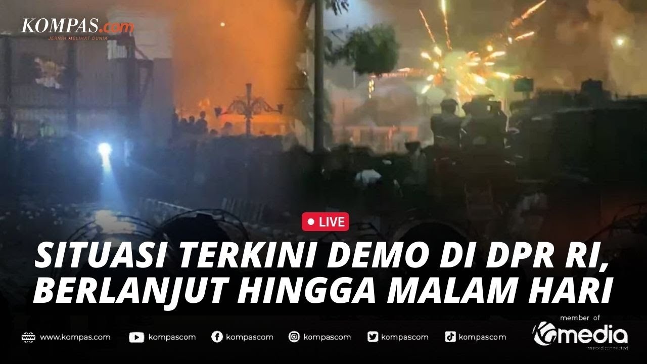 🔴LIVE - Kondisi Terkini Demo di Sekitar Gedung DPR RI