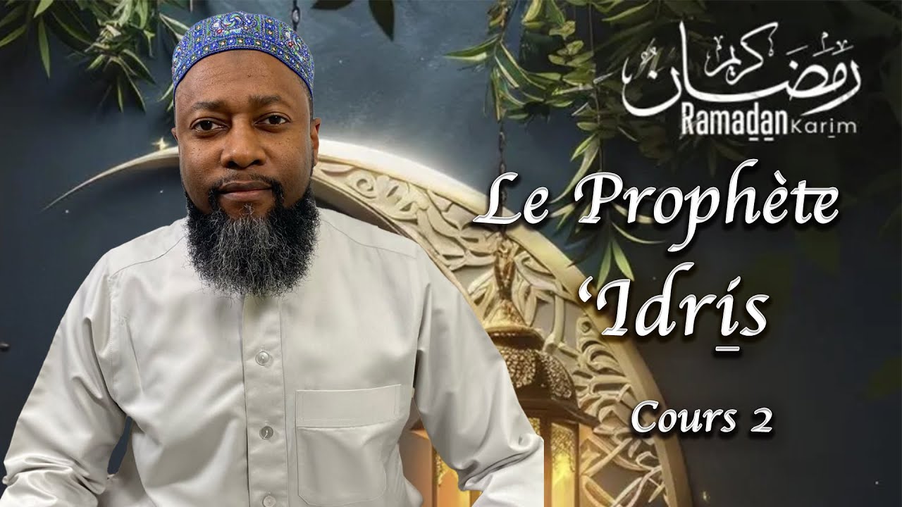 Live 2 | Le Prophète 'Idris إدريس | Ramadan 2024/1445H