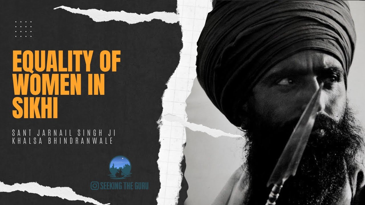 Equality of women in Sikhi - Sant Jarnail Singh Ji Khalsa Bhindranwale