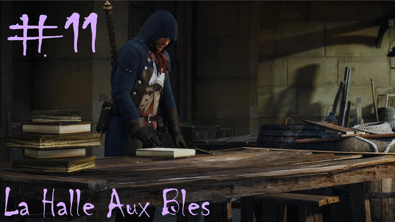 Assassins Creed Unity - #11 - La Halle Aux Bles