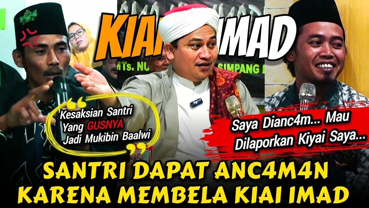 RESPON KIAI IMAD SOAL SANTRI YG DIANC4M GURUNYA‼️ KESAKSIAN SANTRI YANG GUSNYA JADI MUKIBIN BAALWI‼️