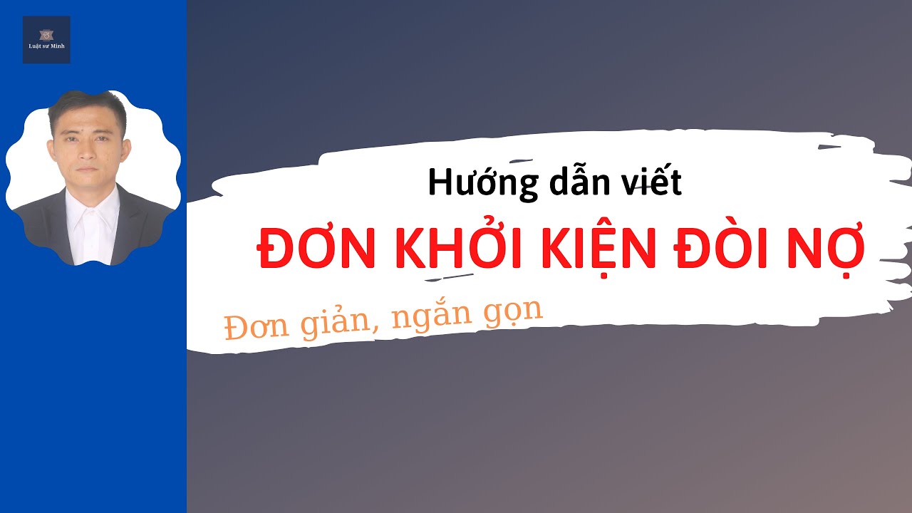 #02 Hướng dẫn viết Đơn khởi kiện đòi nợ mới nhất | Luật sư Minh