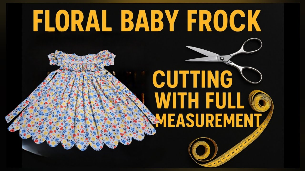 🌸 Floral Baby Frock Cutting 2025 | Full Measurement | Step-by-Step cutting ✂️
