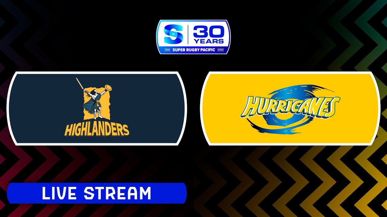 HIGHLANDERS v HURRICANES | Super Rugby Pacific 2026 | Round 6