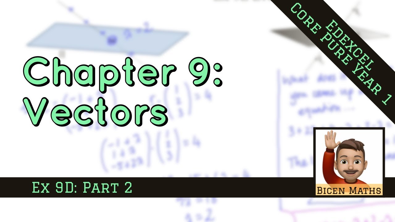 Vectors 7 &bull; Angles between Lines, Planes &bull; CP1 Ex9D &bull; 🎯