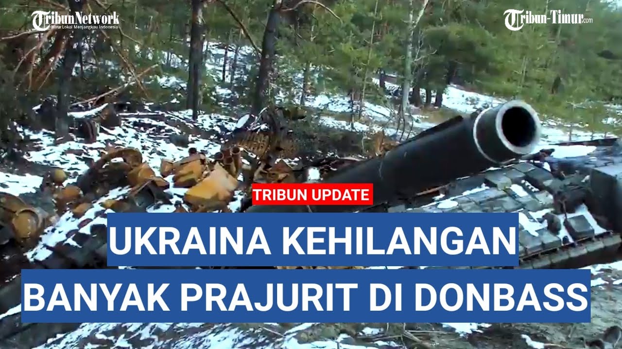 Ukraina Kalah Telak di Donbass, Kehilangan 270 Prajurit dalam Sehari Rusia Terus Merangsek