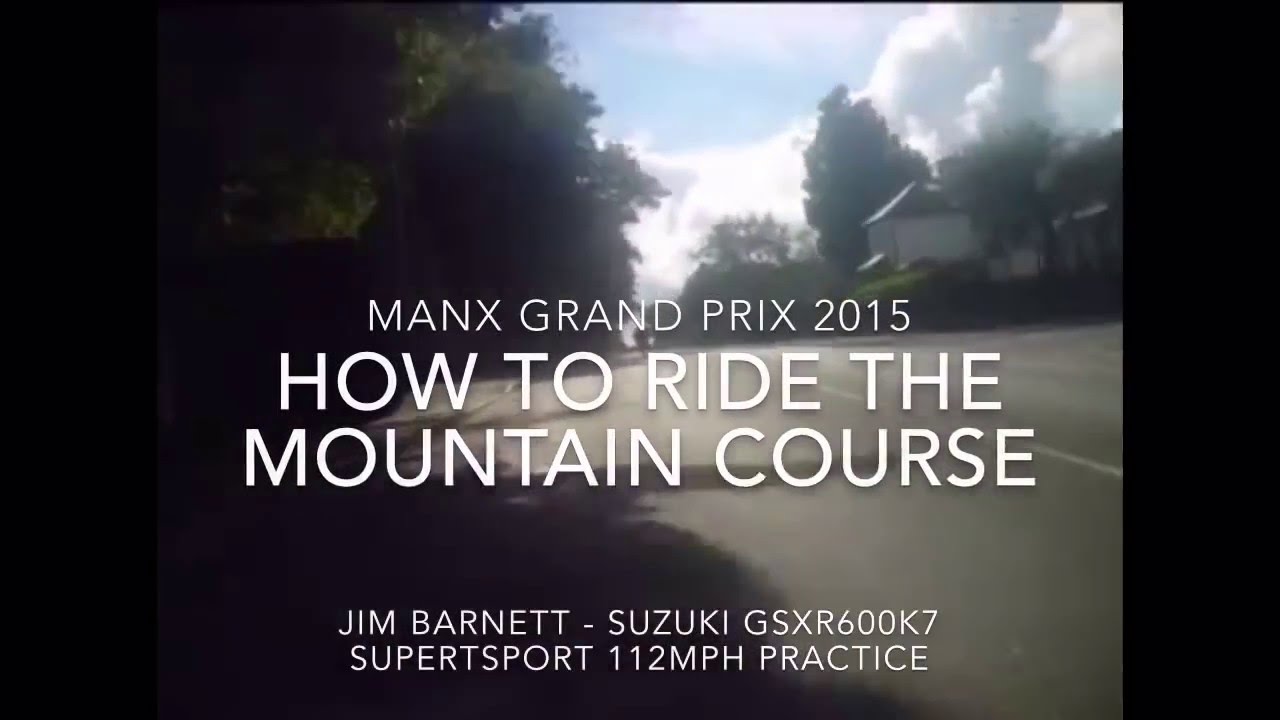 Manx Grand Prix 2015 Onboard Rider Notes & Narrative - Mountain Course Newcomers - Jim Barnett