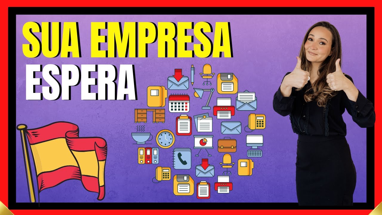 🇪🇸 Como Empreender na Espanha  🇪🇸