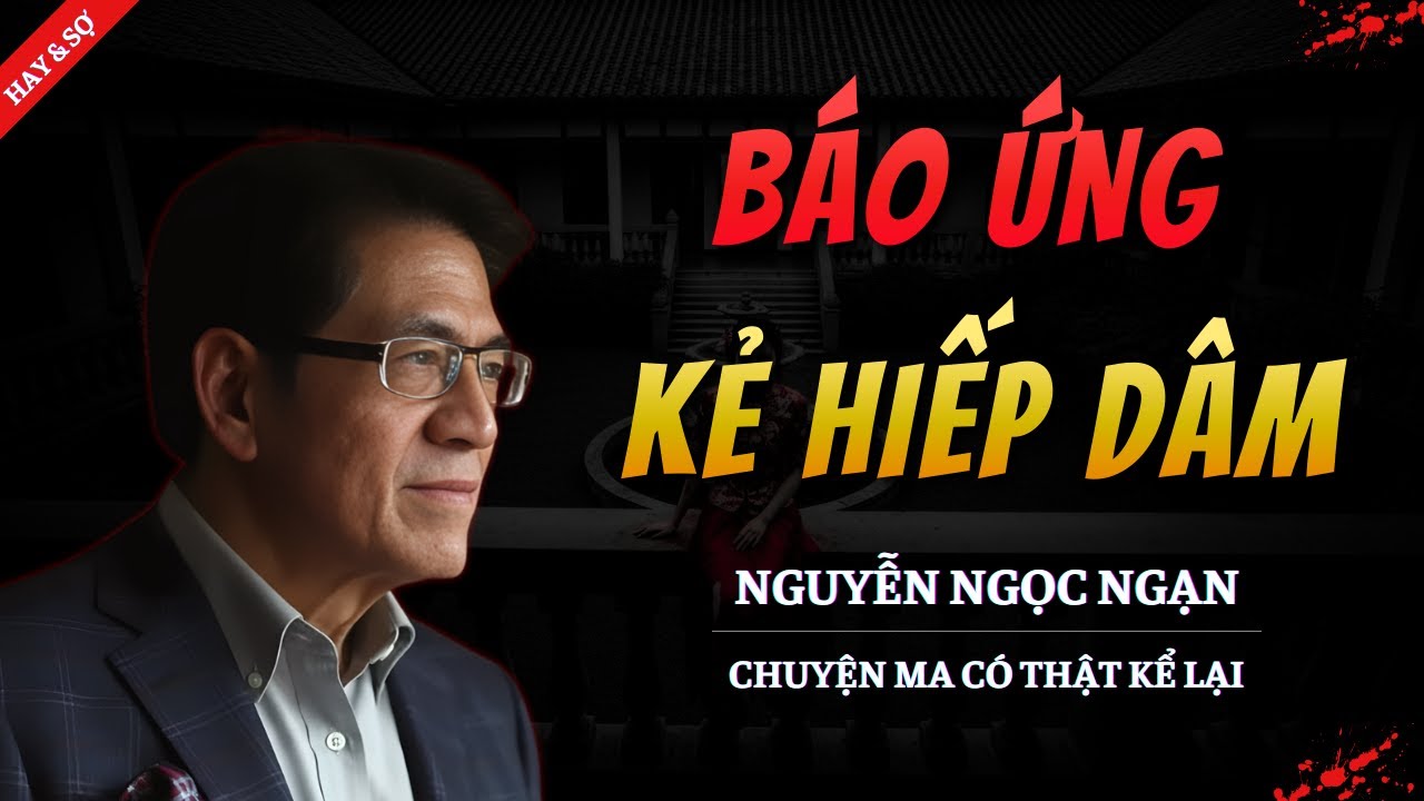 CHUYỆN MA MỚI 2026 | BÁO ỨNG KẺ HIẾP DÂM || TRUYỆN MA NGUYỄN NGỌC NGẠN KỂ HAY VÀ RỢN NHẤT