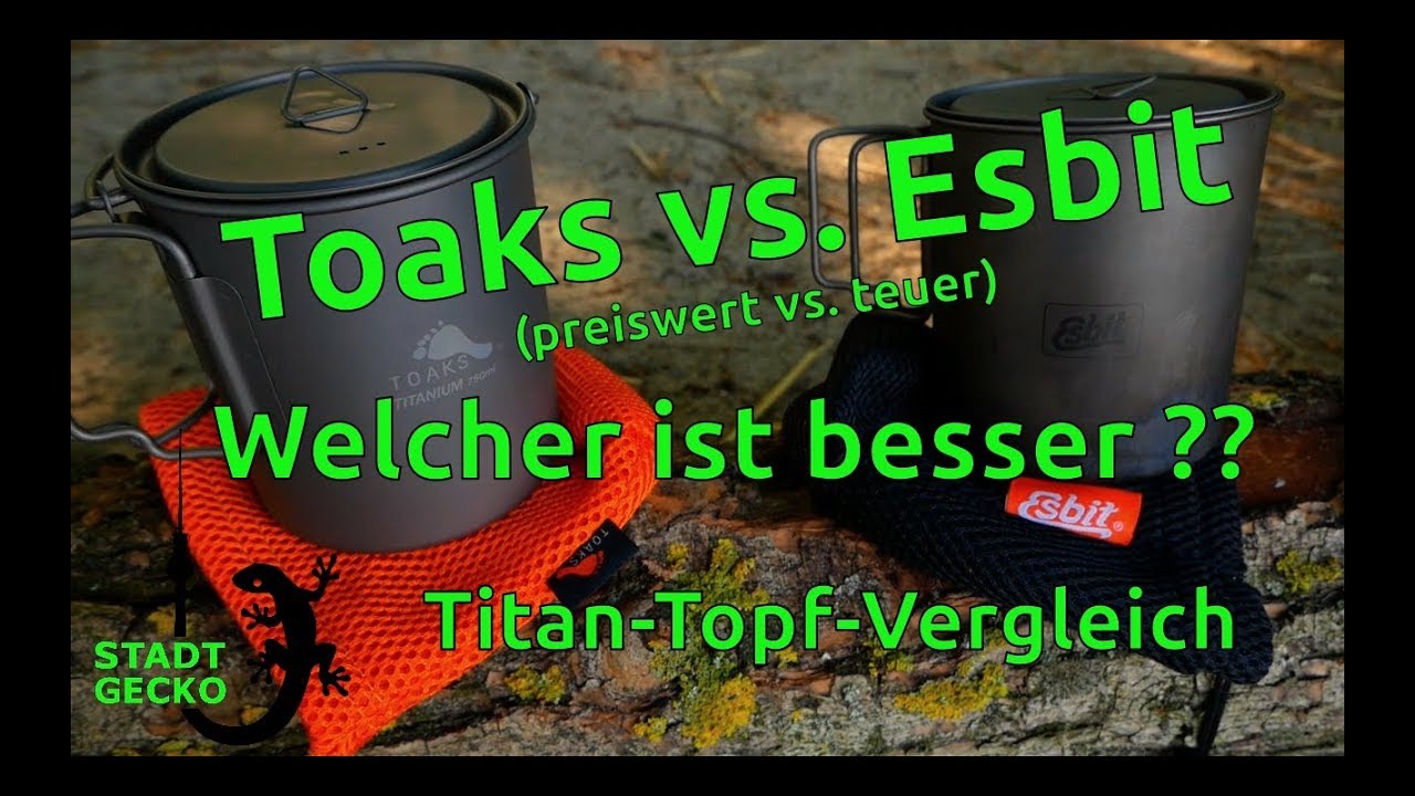 Toaks vs. Esbit / Welcher ist besser?? / Titan Topf Vergleich / Meine Empfehlung
