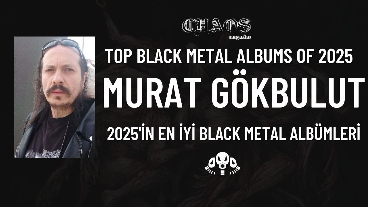 Murat Gökbulut'un Seçtikleri: Top Black Metal Albums of 2025 - 2025'İn En İyi Black Metal Albümleri