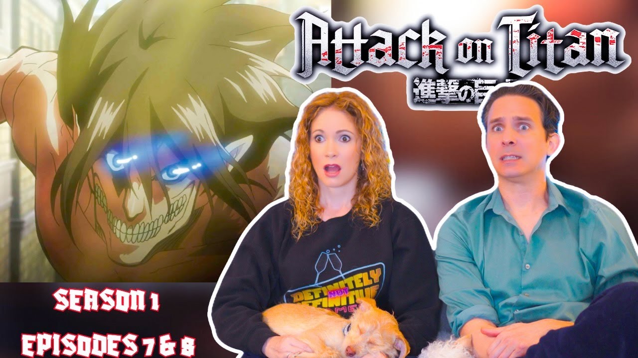 Attack on Titan Season 1 Reaction | Episodes 7 & 8 | DUB