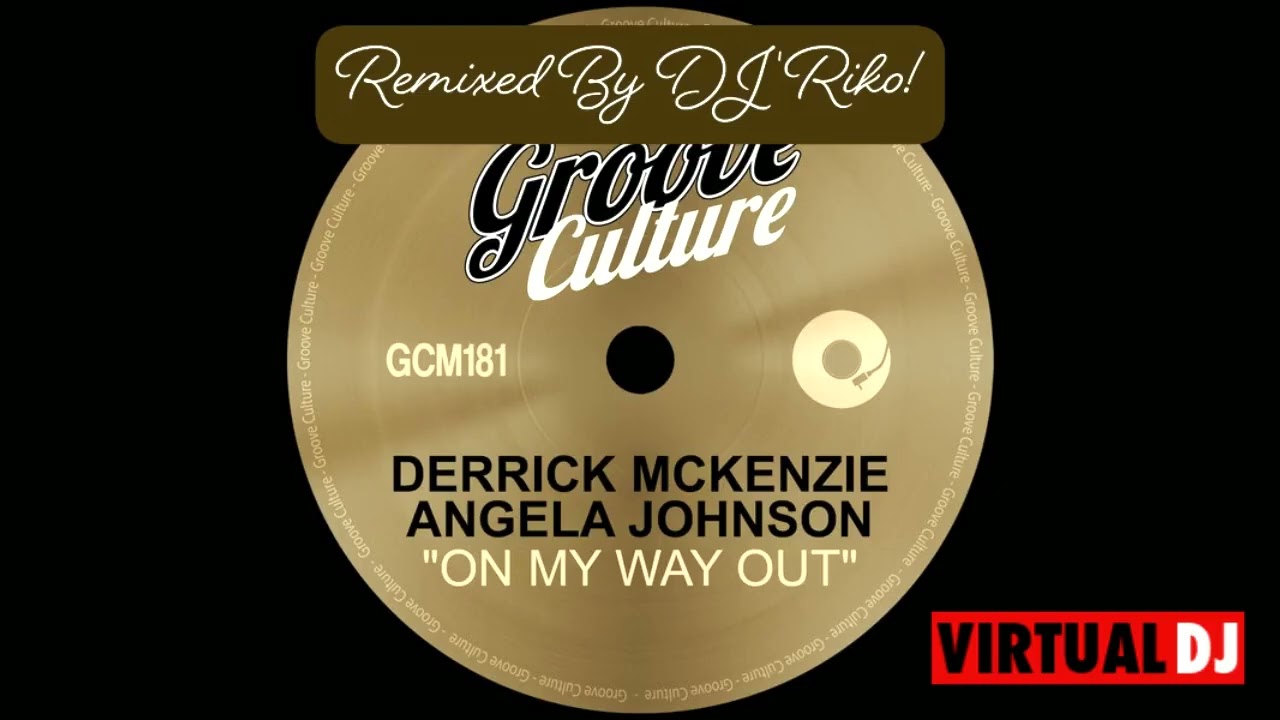 Derrick McKenzie Ft Angela Johnson On My Way Out   Remixed By DJ' Riko!