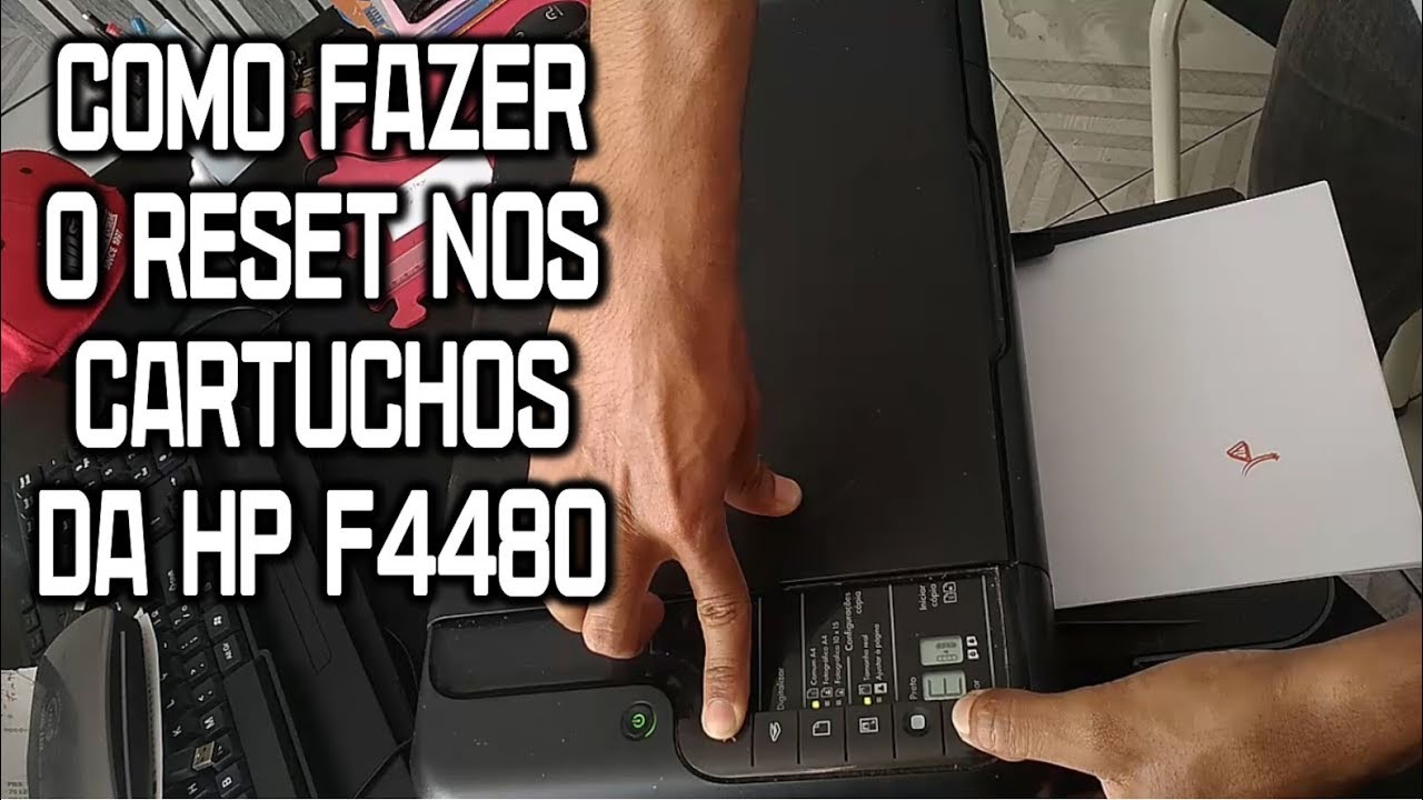 IMPRESSORA HP F4480 RESET DOS CARTUCHOS