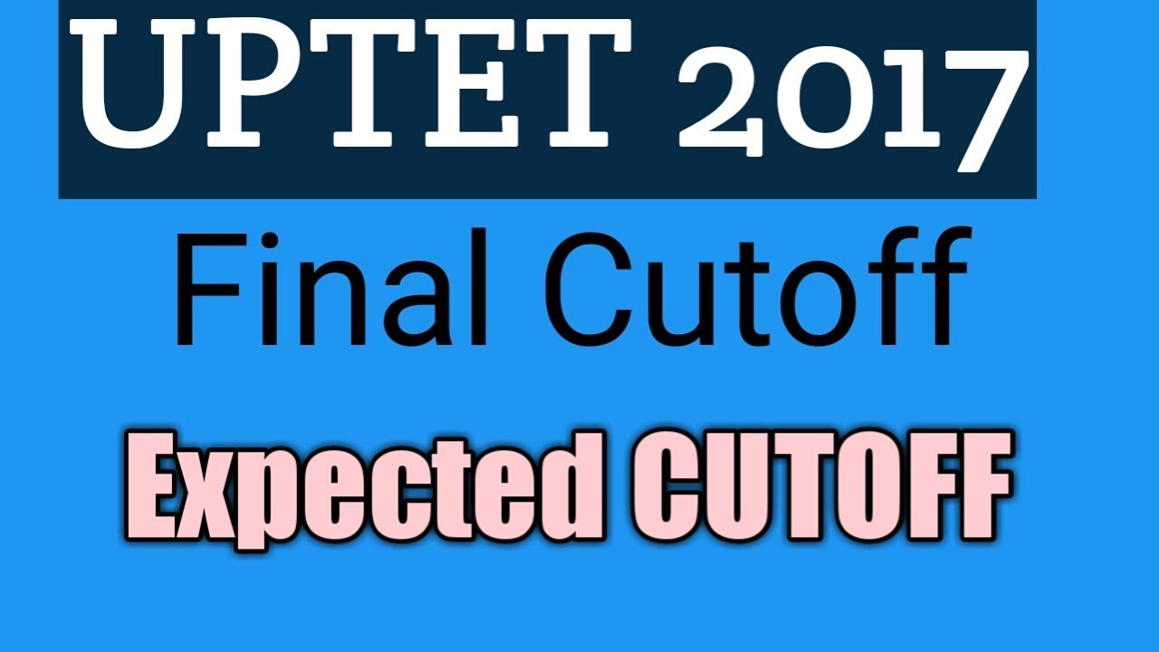 UPTET 2017 EXAM || EXPECTED CUTOFF MARKS ||