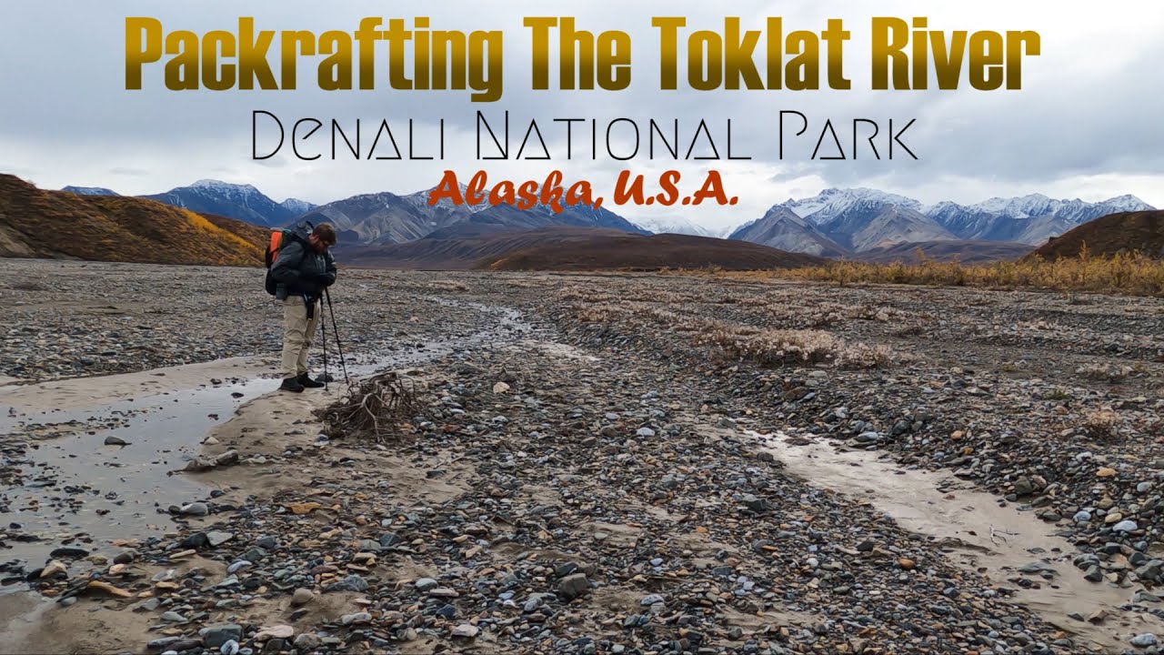 Denali National Park 4K (September 2021): Hiking & Packrafting The Toklat River (short-form)