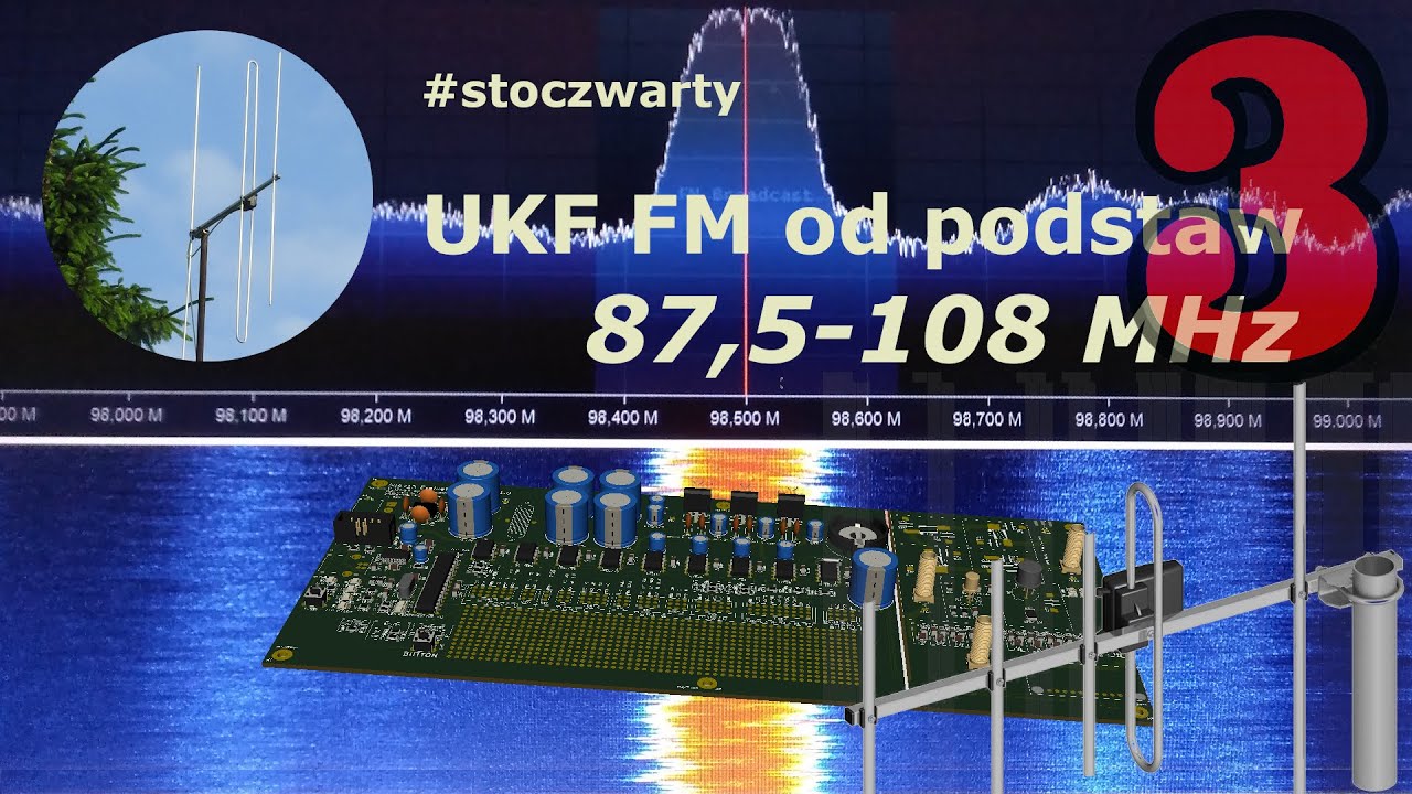 Cz. #18 - BUDUJEMY NADAJNIK (odc. 3)  Nie poddawaj się marketingowi  - UKF FM 88-108 MHz od podstaw