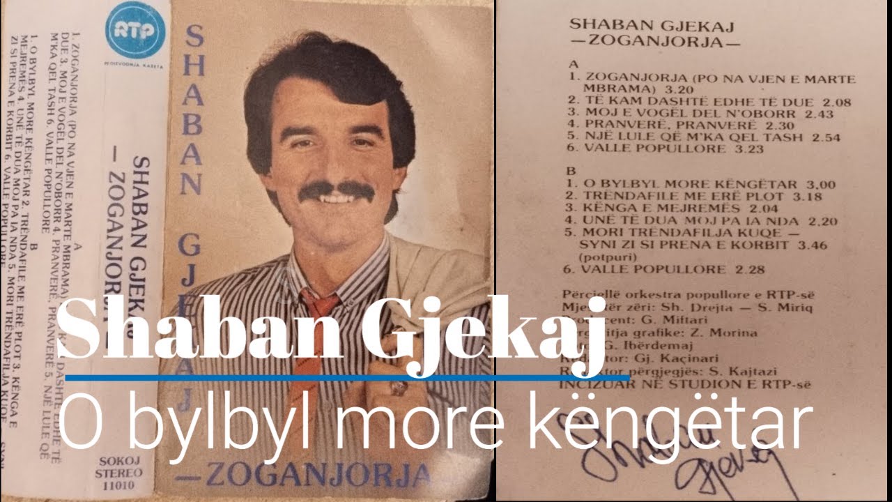Shaban Gjekaj (Mjeshtër i Madh) - O bylbyl more këngëtar