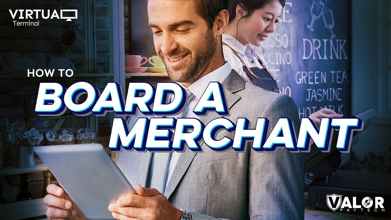 How to Board a Merchant on the Valor Portal &ndash; ISO | Valor PayTech