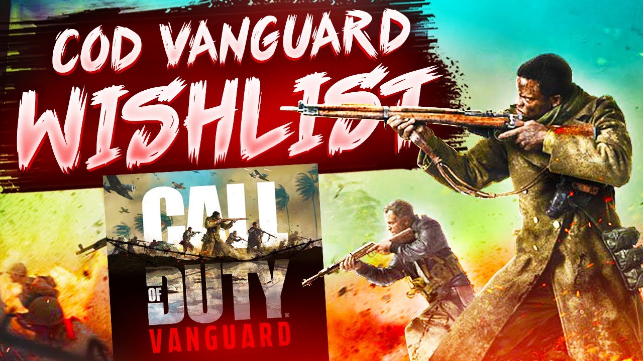 Call of Duty Vanguard Wishlist, but the fans are ruining it