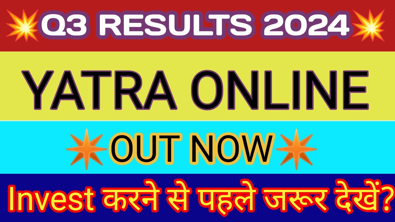Yatra Online Q3 Results 🔴 Yatra Online Results Today 🔴 Yatra Online Share Latest News 🔴 Yatra Share