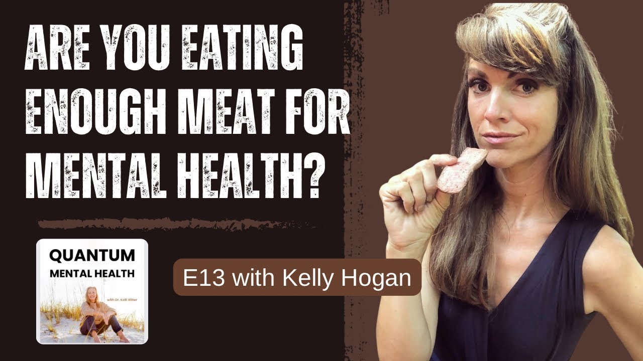 E13 Are You Eating Enough Meat for Your Mental Health? with Kelly Hogan