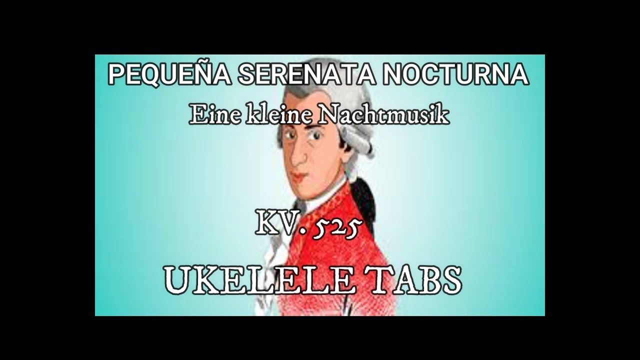 PEQUEÑA SERERNATA NOCTURNA W.A. MOZART. 1ºMOV. Ukelele TABS