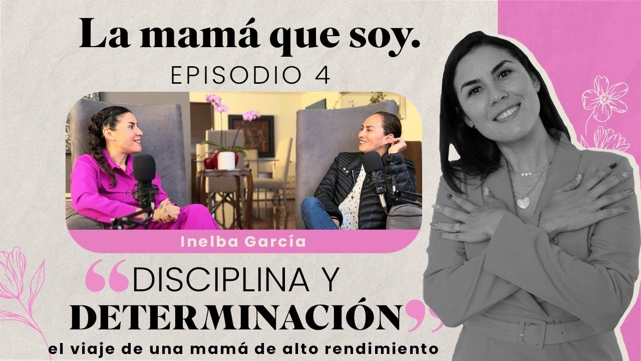 Capítulo 1.4 Disciplina y determinación: el viaje de una mamá de alto rendimiento