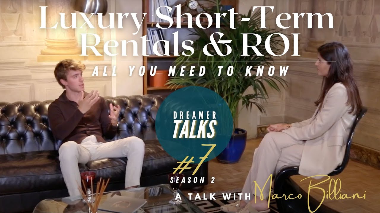 Luxury Short-Term Rentals and ROI, with Marco Billiani - Dreamer Talks - Ep. 7 (Season 2)
