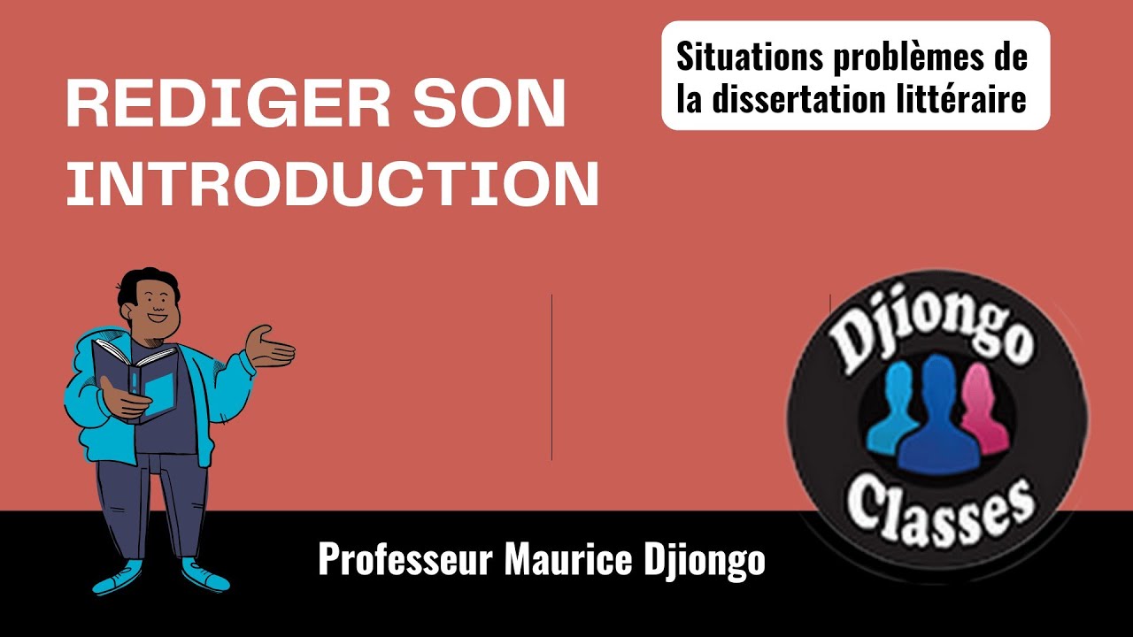 ÉLABORER L'INTRODUCTION DE SA DISSERTATION FRANÇAISE: AMORCE , PROBLÈME, PROBLÉMATIQUE, PLAN