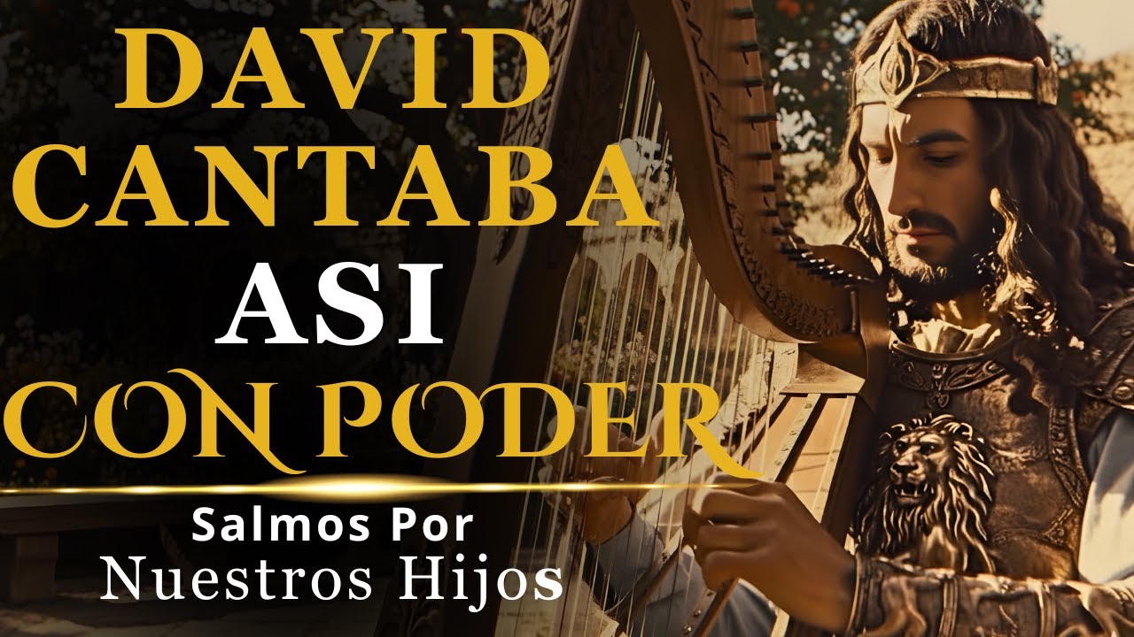 SALMOS QUE DAVID CANTABA POR NUESTROS HIJOS | Adoración con Poder y Liberación #salmos #músicahebrea
