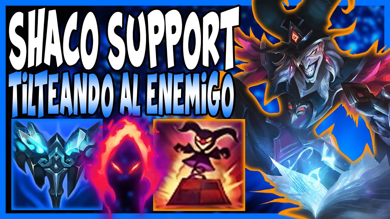 🔥¡TILTEANDO al ENEMIGO con SHACO SUPPORT!🔥TIENES QUE PROBARLO