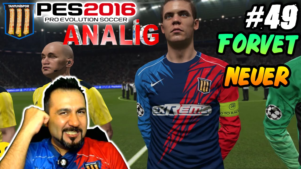 TANTUNİSPOR ile PES 2016 ANALİG #49 | FORVET NEUER!