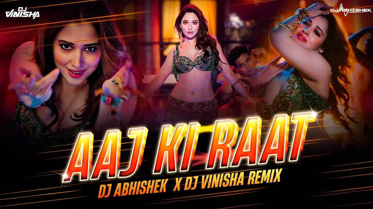 Aaj Ki Raat | Stree 2 | Tamannaah Bhatia | DJ Abhishek & DJ Vinisha Remix
