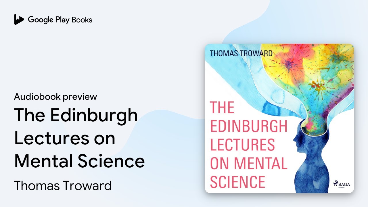 The Edinburgh Lectures on Mental Science by Thomas Troward &middot; Audiobook preview