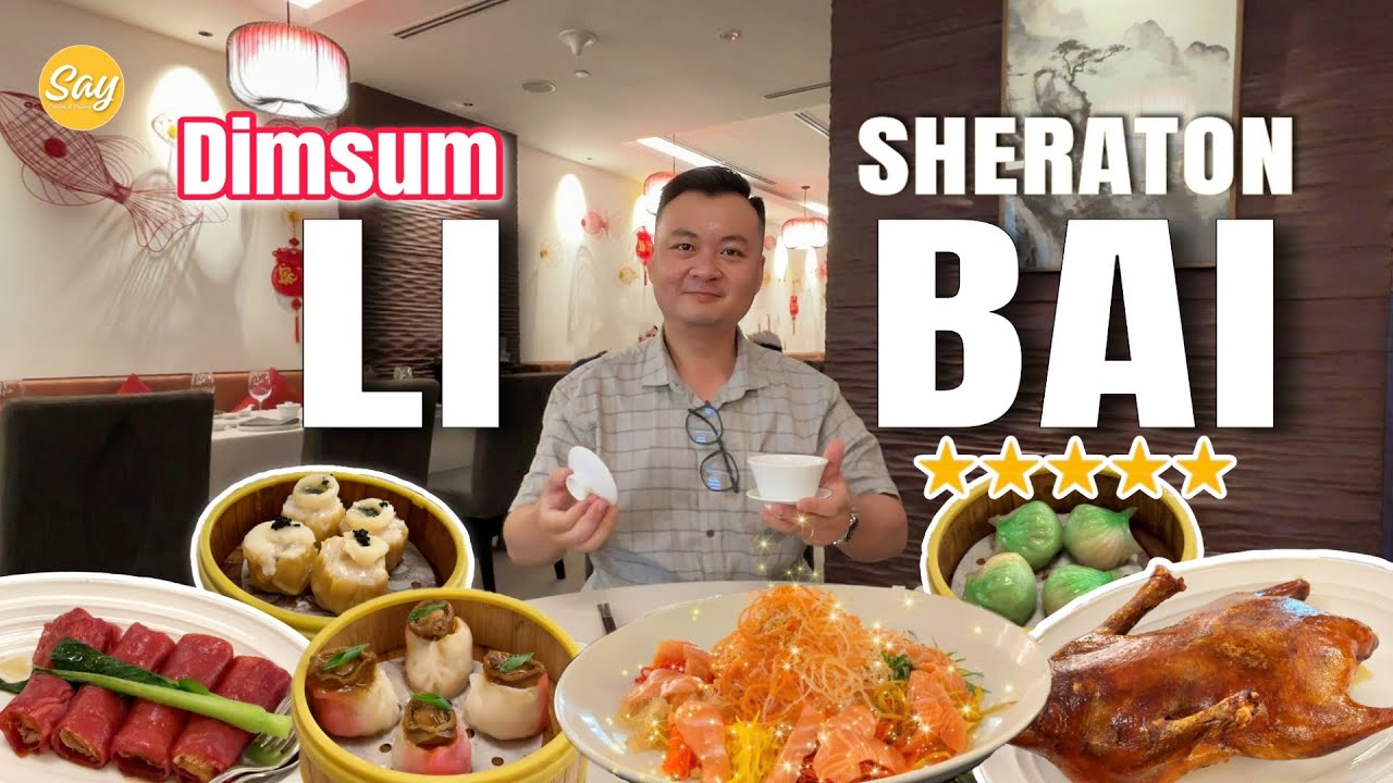 Review Dimsum & Vịt Quay Bắc Kinh Li Bai Sheraton | Thưởng Trà Nở Hoa, Trộn Gỏi Phát Tài Mở Lộc Xuân