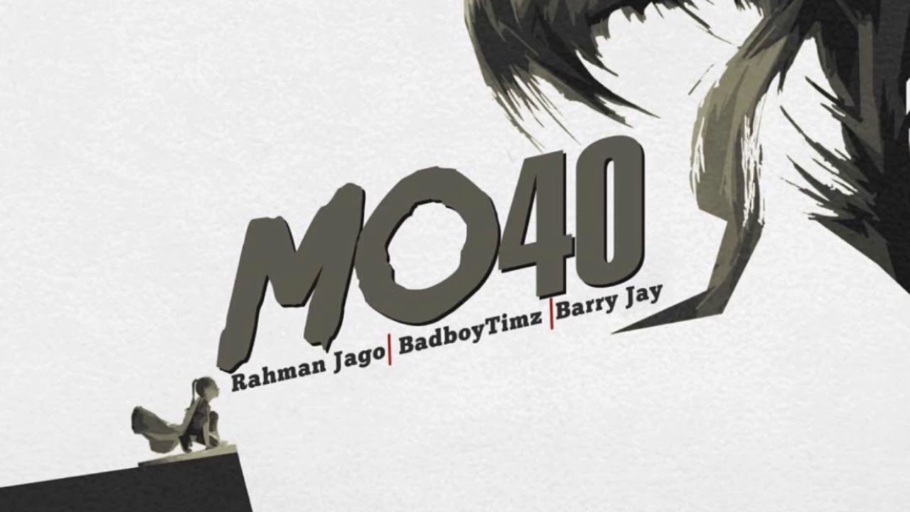 Anonymous Music - Mo40 (Featuring Rahman Jago, Bad Boy Timz & Barry Jhay) (Official Audio)