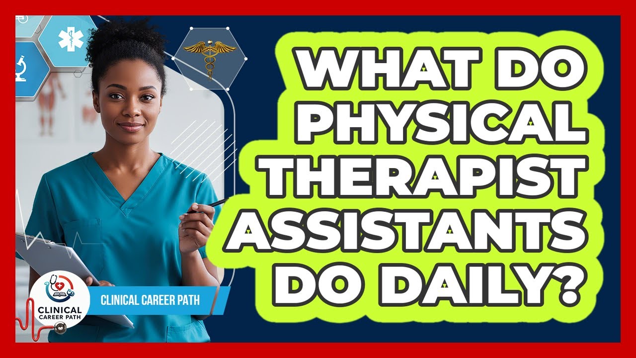 What Do Physical Therapist Assistants Do Daily?