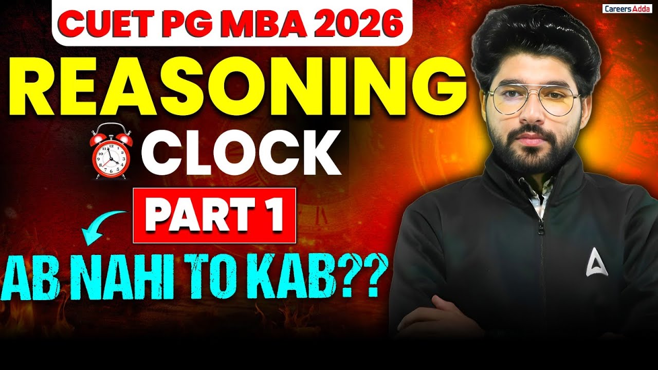 CUET PG MBA 2026 | Reasoning Clock | Part 1