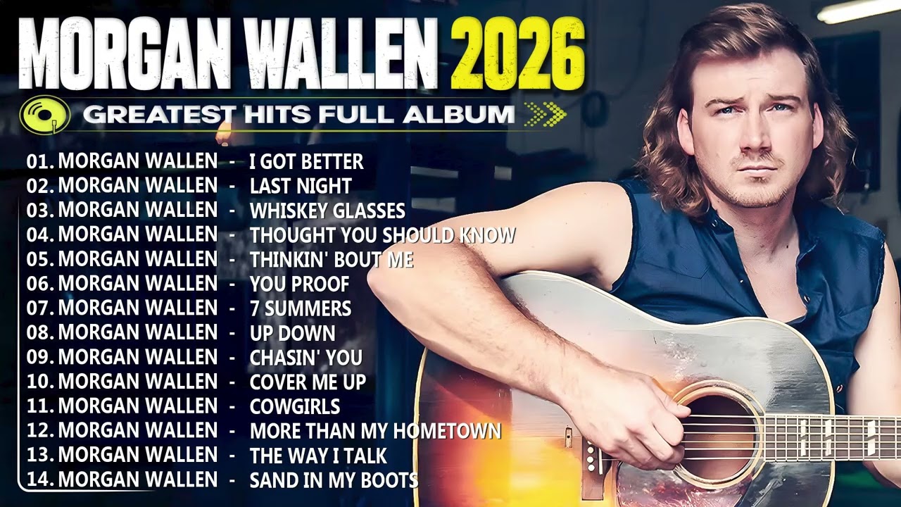 Morgan Wallen Greatest Hits Full Album 2026 - Best Songs Of  Morgan Wallen Playlist 2026
