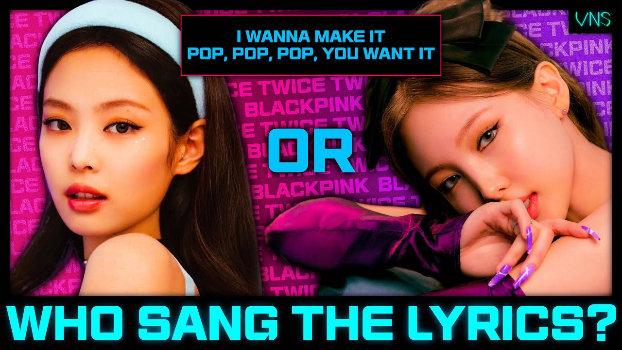 Who Sang The Lyrics #3 | Was it BLACKPINK or TWICE?