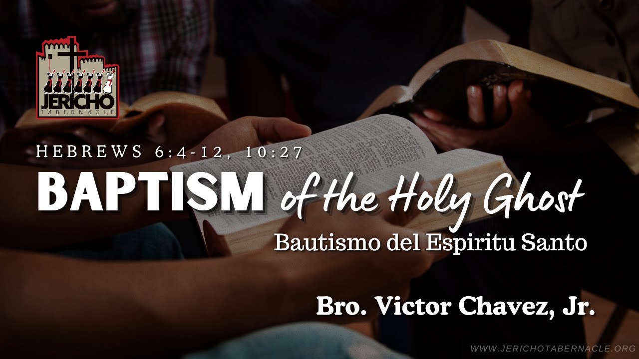 Baptism Of The Holy Ghost - Bro. Victor Chavez, Jr.