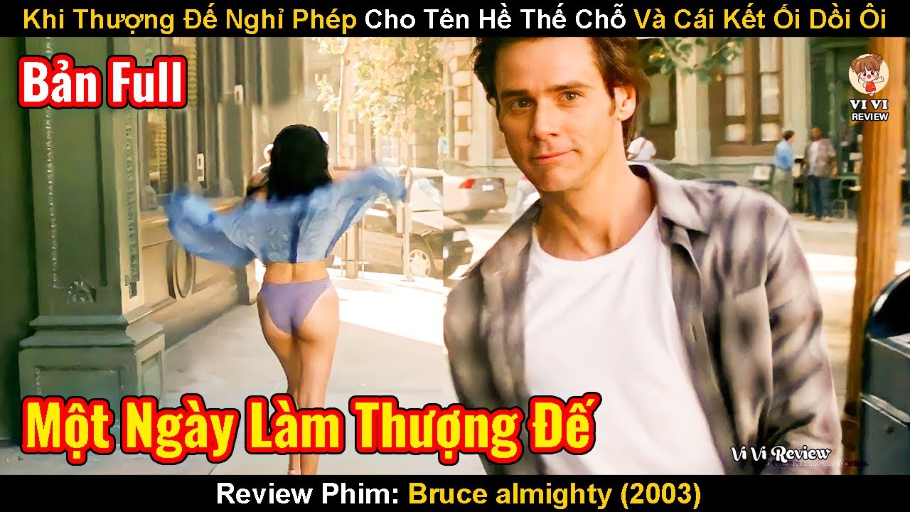 Khi Thượng Đế Nghỉ Phép Cho Tên Hề Thế Chỗ Và Cái Kết Ối Dồi Ôi| Review Phim: Một Ngày Làm Thượng Đế
