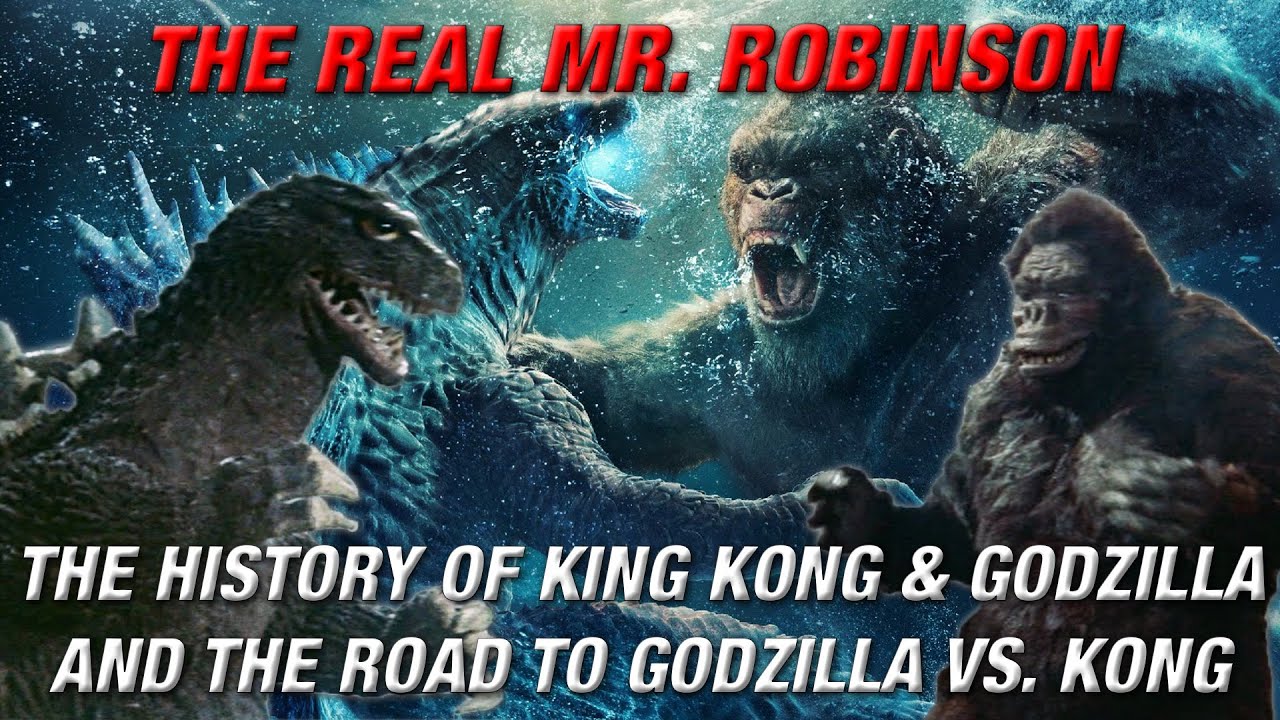 THE HISTORY OF KING KONG & GODZILLA AND THE ROAD TO GODZILLA VS  KONG