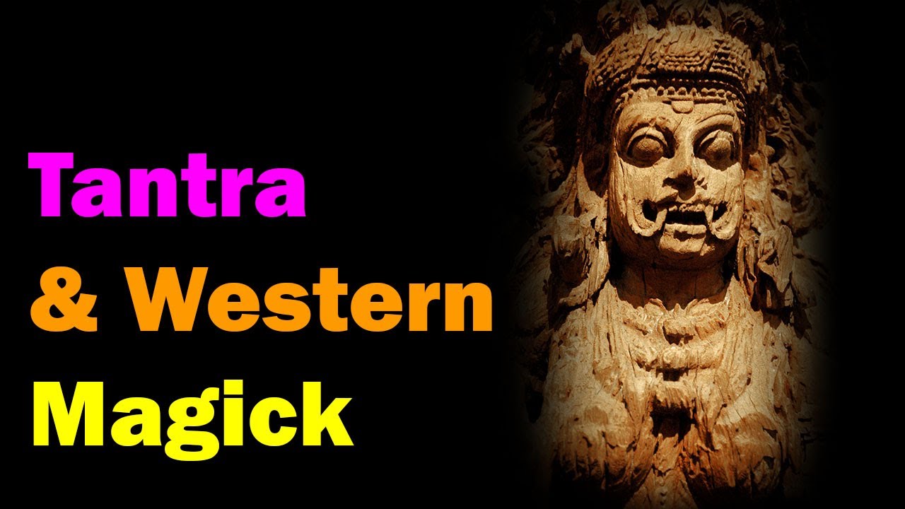 TANTRA: An Introduction for Western Magicians [Esoteric Saturdays]