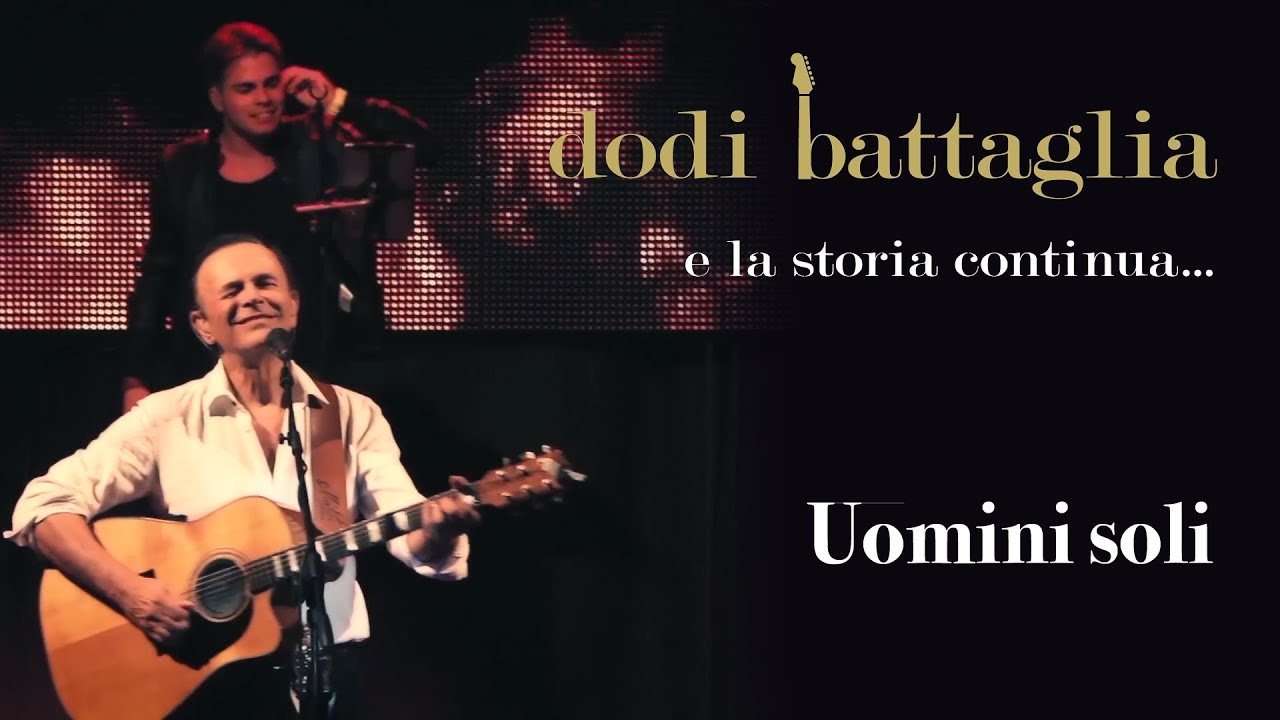 Uomini Soli - Dodi Battaglia - e la storia continua...
