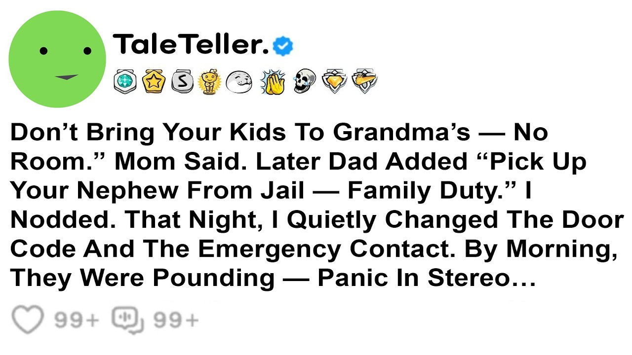 Don’t Bring Your Kids To Grandma’s — No Room ” Mom Said Later Dad Added “Pick Up Your Nephew From